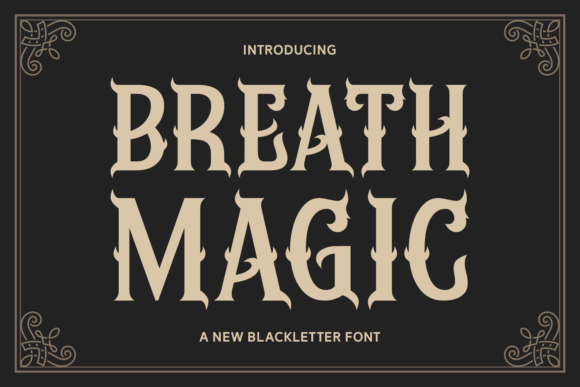 Breath Magic: A Gothic Typeface for Enchanting Design Workflows