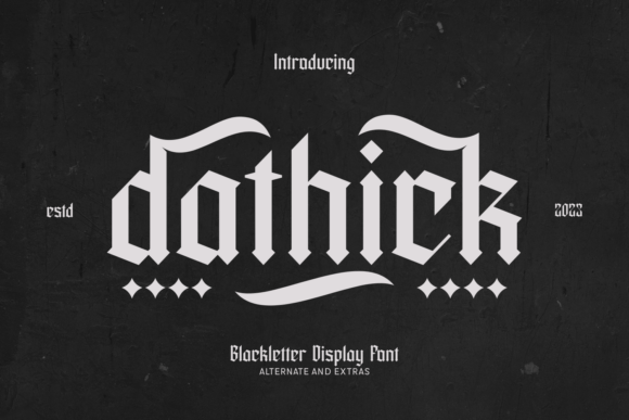Dathick: A Gothic Font with Medieval Flair