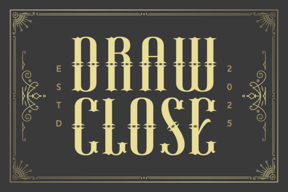 Draw Close: Elevating Typography with Timeless Blackletter and Vintage Charm