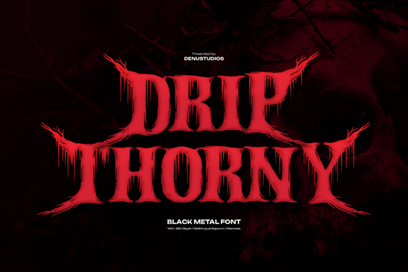 Drip Thorny: A Font for Dark and Intense Visual Projects